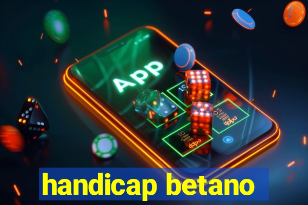 handicap betano